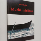 Juhani Gröhn : Murha mielissä (signeerattu) - pikkukuva 1