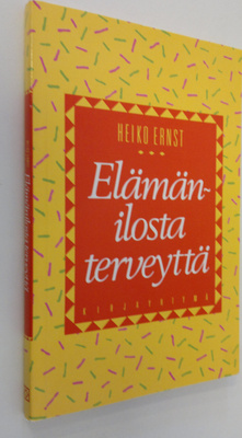 Heiko Ernst : Elämänilosta terveyttä