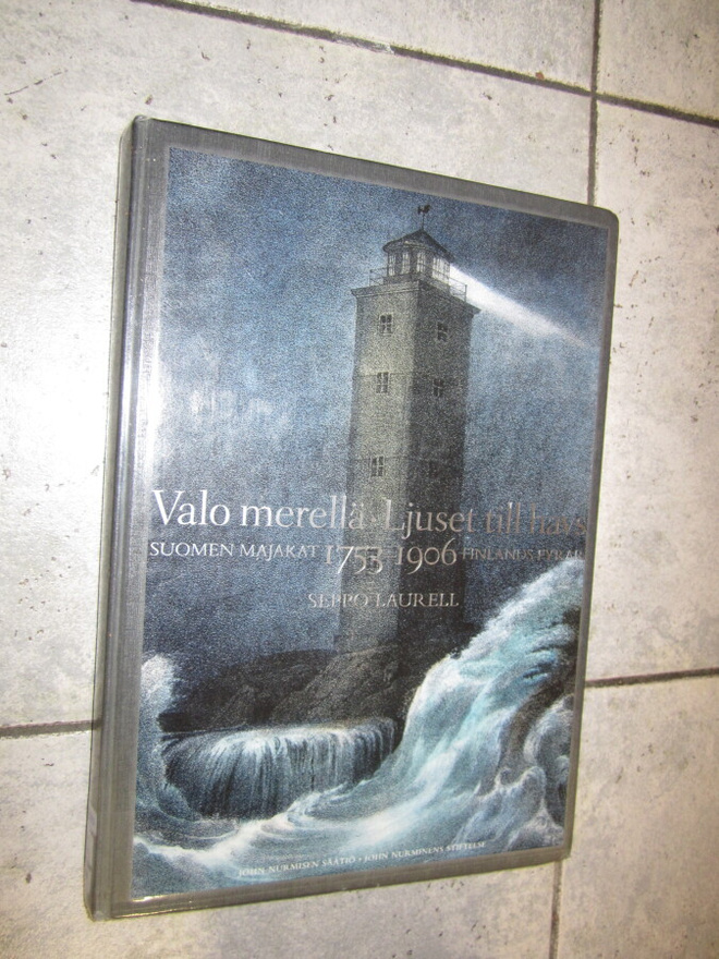 Seppo Laurell : Valo merellä : Suomen majakat