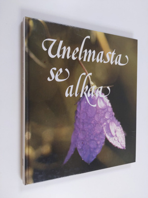 Anna-Maija Raittila : Unelmasta se alkaa