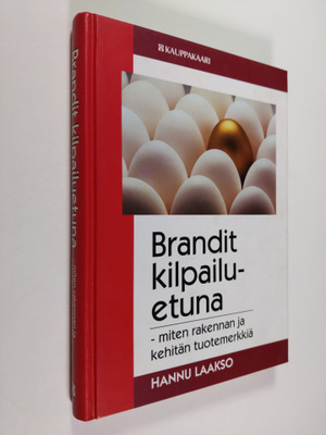 Hannu Laakso : Brandit kilpailuetuna : miten rakennan ja ...