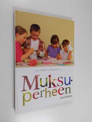 Johanna Vireaho : Muksuperheen puuhakirja