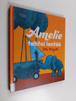 Ella Brigatti : Amelie tahtoi lentää