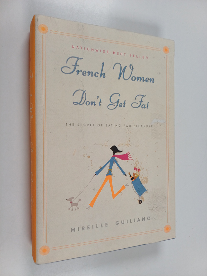 Mireille Guiliano : French Women Don't Get Fat
