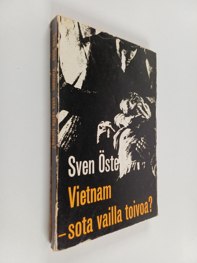 Sven Öste : Vietnam - sota vailla toivoa?