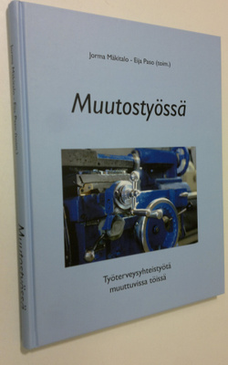 Jorma ym. Mäkitalo : Muutostyössä : työterveysyhteistyötä...