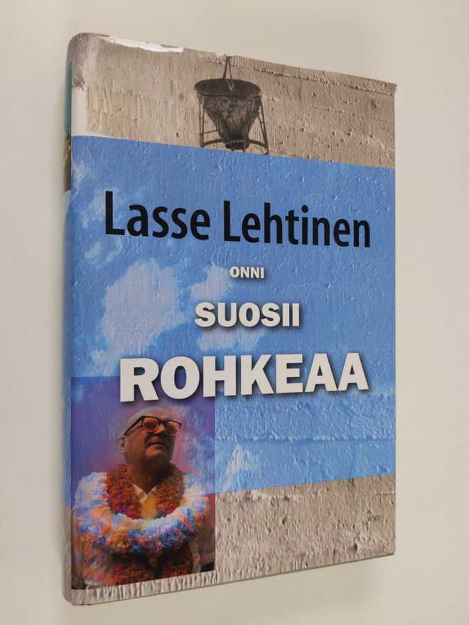 Lasse Lehtinen : Onni suosii rohkeaa