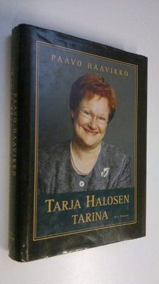 Paavo Haavikko : Tarja Halosen tarina : naisen muotokuva ...