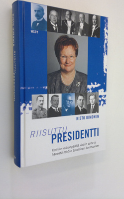 Risto Uimonen : Riisuttu presidentti : kuinka valtionpääl...