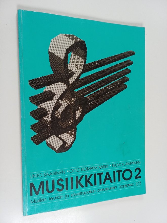 Unto Saarinen : Musiikkitaito 2 : Musiikin teorian ja säv...