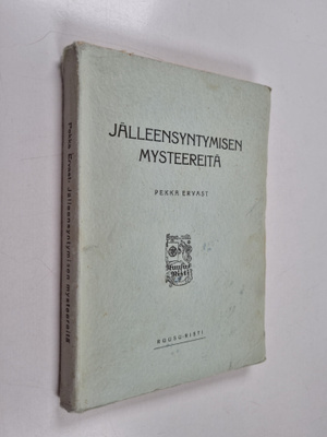 Pekka Ervast : Jälleensyntymisen mysteereitä