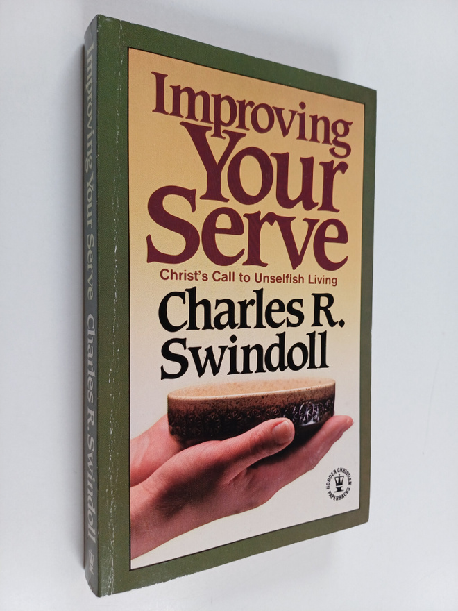 Charles R. Swindoll : Improving Your Serve - Christ's Cal...