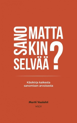 Martti Vaalahti: Sanomattakin selvää ?