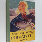 Annikki Setälä : Poikatyttö : kertomus Perä-Pohjolasta - pikkukuva 1