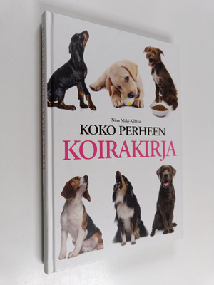 Nina Mäki-Kihniä : Koko perheen koirakirja