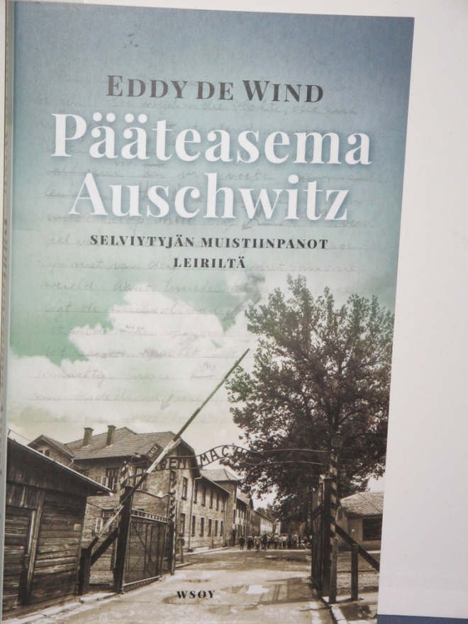 Eddy de Wind : Pääteasema Auschwitz  Selviytyjän muistiin-
