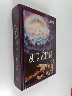 Ellen G. White : Suur voitlus : Kristuse ja Saatana vahel