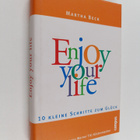 Martha Beck : Enjoy your life - zehn kleine Schritte zum ... - pikkukuva 1