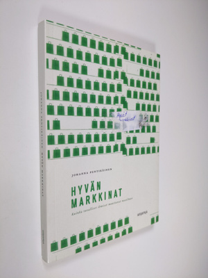 Johanna Pentikäinen : Hyvän markkinat : kuinka tavalliset...