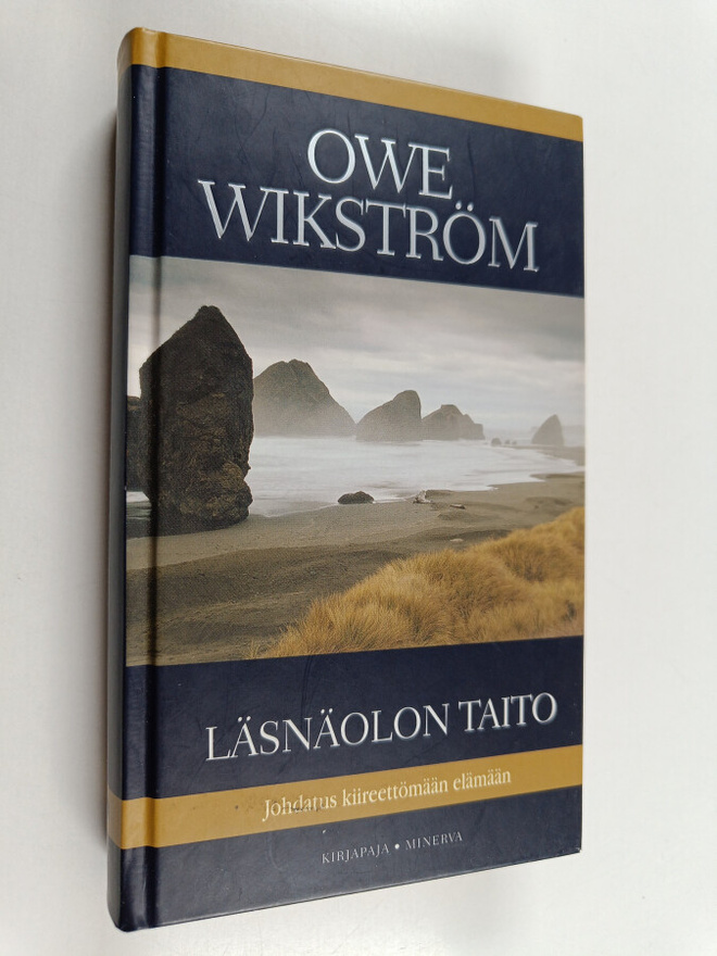 Owe Wikström : Läsnäolon taito : johdatus kiireettömään e...