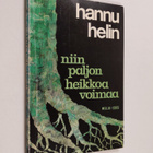 Hannu Helin : Niin paljon heikkoa voimaa : runoja - pikkukuva 1