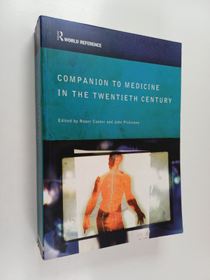 Roger Cooter ym. : Companion to Medicine in the Twentieth...