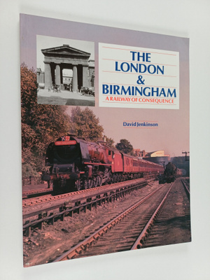 David Jenkinson : The London & Birmingham - A Railway of ...