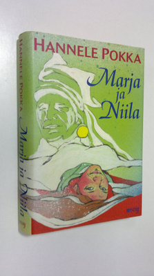 Hannele Pokka : Marja ja Niila