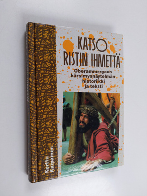 Katso ristin ihmettä : Oberammergaun kärsimysnäytelmän hi...