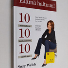 Suzy Welch : Elämä haltuun! : 10 minuutissa, 10 kuukaudes... - pikkukuva 1