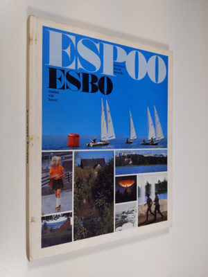 Reima T. A. Luoto : Espoo : kaupunki meren rannalla = Esb...