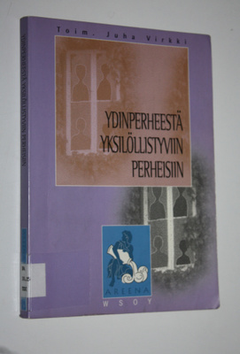 Juha (toim.) Virkki : Ydinperheestä yksilöllistyviin perh...