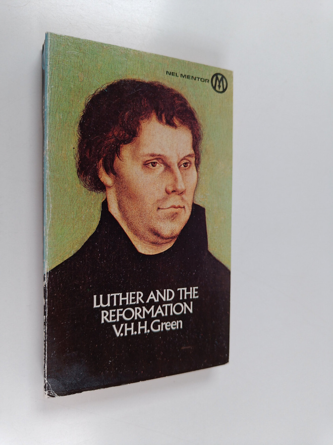 V. H. H. Green : Luther and the reformation