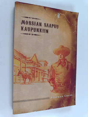 Stephen Crane : Morsian saapuu kaupunkiin ja muita lännen...