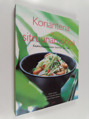 Wendy Hutton : Korianteria ja sitruunaruohoa : kaakkoisaa...