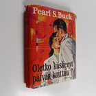 Pearl S Buck : Oletko käskenyt päivän koittaa - pikkukuva 1