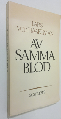 Lars von Haartman : Av samma blod : essayer om djur och m...