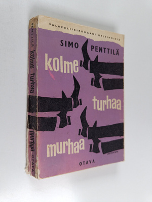 Simo Penttilä : Kolme turhaa murhaa - salapoliisiromaani ...