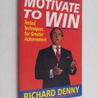 Richard Denny : Motivate to win : tested techniques for g... - pikkukuva 1