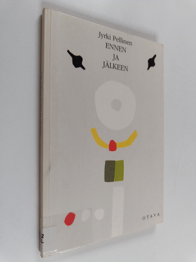 Jyrki Pellinen : Ennen ja jälkeen : runoja
