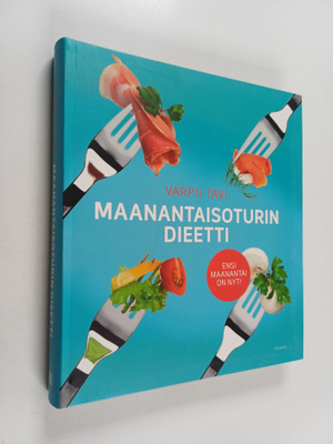 Varpu Tavi : Maanantaisoturin dieetti : Ensi maanantai on...