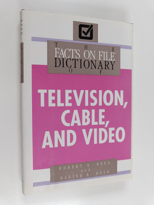 Robert M. Reed : The facts on file dictionary of televisi...