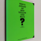 Karola Grässlin : Who's afraid of red, yellow and blue? P... - pikkukuva 1
