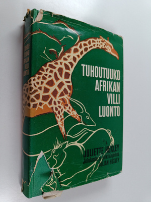 Juliette Huxley : Tuhoutuuko Afrikan villi luonto