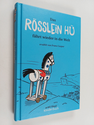 Franz Caspar : Das Rösslein Hu fährt wieder in die Welt