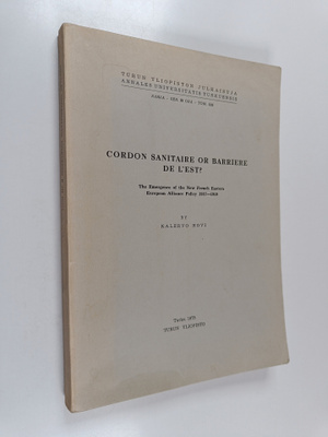 Kalervo Hovi : Cordon sanitaire or barriere de l'est? The...