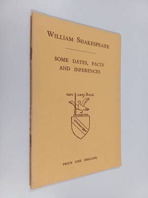 William Shakespeare : Some Dates, Facts and Inferences
