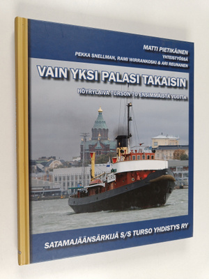 Matti Pietikäinen : Vain yksi palasi takaisin : Höyrylaiv...