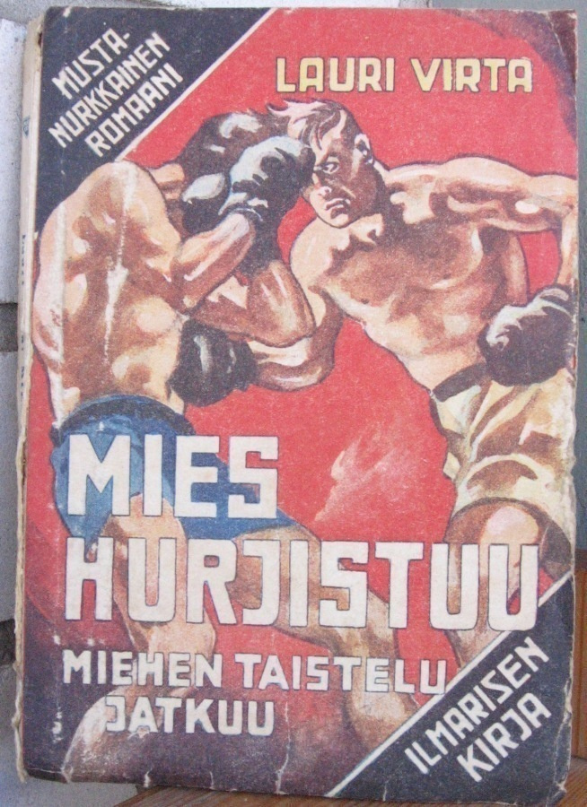 Lauri Virta: Mies hurjistuu, Ilmarinen 1948. 183 s.