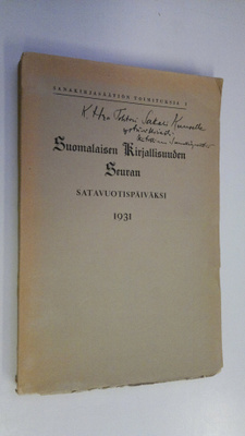 Suomalaisen kirjallisuuden seuran satavuotispäiväksi 1931...